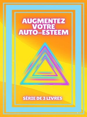 cover image of AUGMENTEZ VOTRE AUTO-ESTEEM
